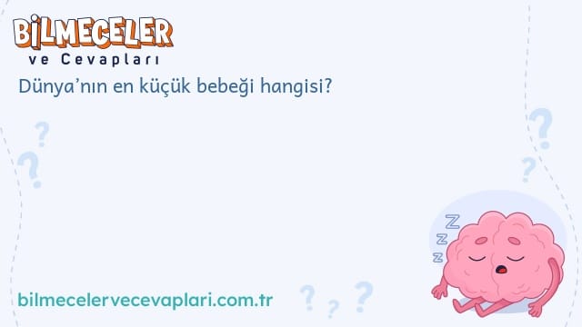 Dünya’nın en küçük bebeği hangisi?